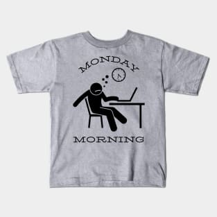 Monday morning Kids T-Shirt